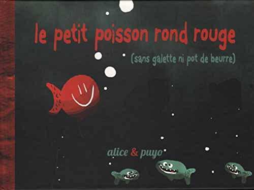 9782918653547: Le Petit Poisson Rond Rouge (version cartonne): Sans galette ni pot de beurre: 1