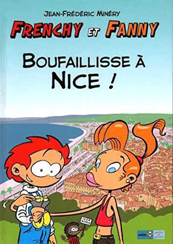 Beispielbild fr Frenchy et Fanny Tome 2 : Boufaillisse  Nice ! zum Verkauf von medimops