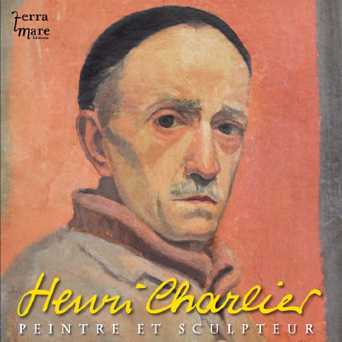 9782918677048: Henri Charlier, peintre et sculpteur