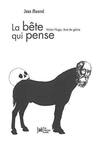 Stock image for La bte qui pense : Victor Hugo, ne de gnie for sale by Revaluation Books
