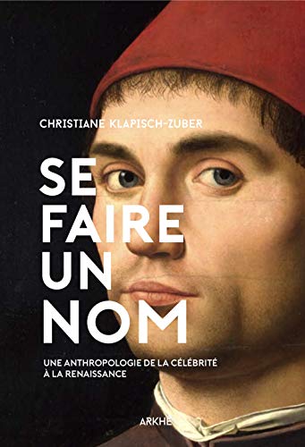 Stock image for Se faire un nom : Petite anthropologie de la clbrit  la Renaissance for sale by Revaluation Books