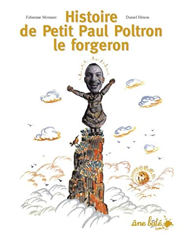 Beispielbild fr Histoire de Petit Paul Poltron le forgeron zum Verkauf von Ammareal