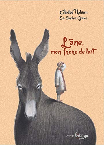 Stock image for L'ne, mon frre de lait for sale by Ammareal
