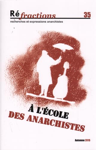 Beispielbild fr Rfractions N35 A l'cole des anarchistes [Broch] Collectif zum Verkauf von BIBLIO-NET