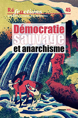 Stock image for R fractions n° 45. D mocratie sauvage et anarchisme. Automne 2020 [Paperback] Collectif for sale by LIVREAUTRESORSAS