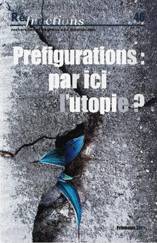 Beispielbild fr Rfractions N46: Prfigurations : par ici l'utopie ? zum Verkauf von Ammareal