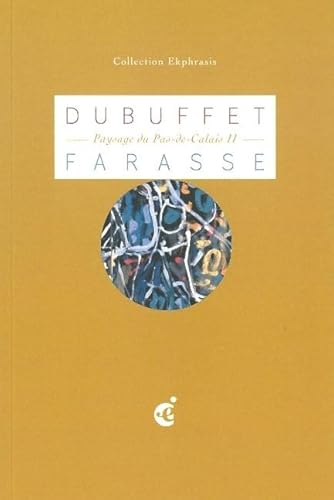 Beispielbild fr Dubuffet - Paysage du Pas de Calais Ii [Broch] Farasse, Gerard zum Verkauf von BIBLIO-NET