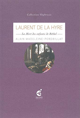 Stock image for Laurent de la Hyre,La Mort des Enfants de Bethel for sale by Ammareal