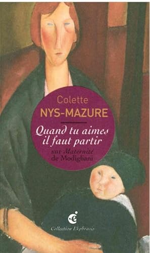 Beispielbild fr Quand tu aimes il faut partir : Sur Maternit de Modigliani zum Verkauf von medimops