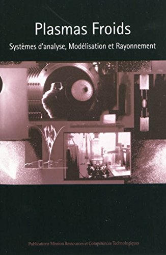 9782918701002: Plasmas Froids : Systmes d'analyse, Modlisation et Rayonnement