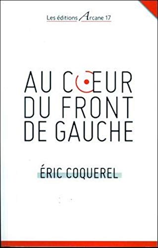 9782918721185: Au Coeur Du Front De Gauche