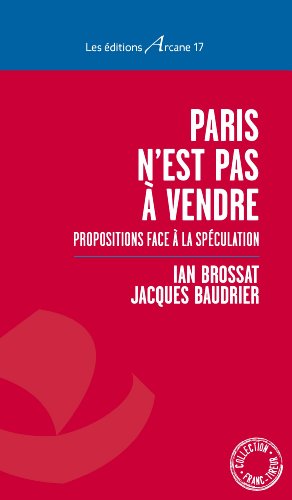 Imagen de archivo de Paris n'est pas  vendre : Propositions face  la spculation a la venta por medimops