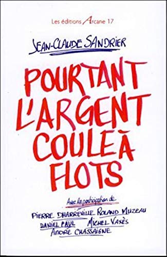 Imagen de archivo de Pourtant l'Argent Coule a Flots a la venta por medimops