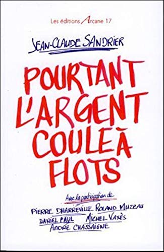 Stock image for Pourtant l'Argent Coule a Flots for sale by medimops