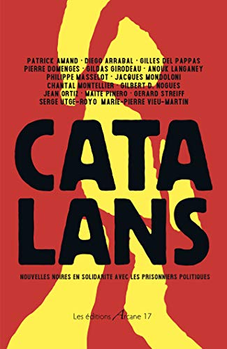 Stock image for Catalans : Nouvelles Noires En Solidarit Avec Les Prisonniers Politiques : Oeuvre Collective for sale by RECYCLIVRE