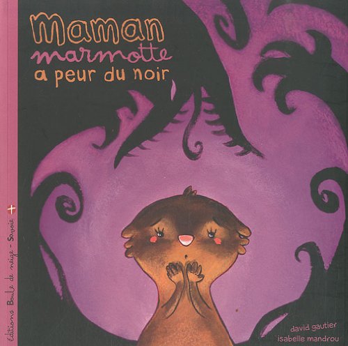 Beispielbild fr Maman Marmotte A Peur Du Noir zum Verkauf von RECYCLIVRE