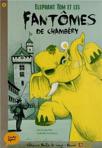 Beispielbild fr Elephant Tom et les fantmes de Chambry zum Verkauf von Ammareal