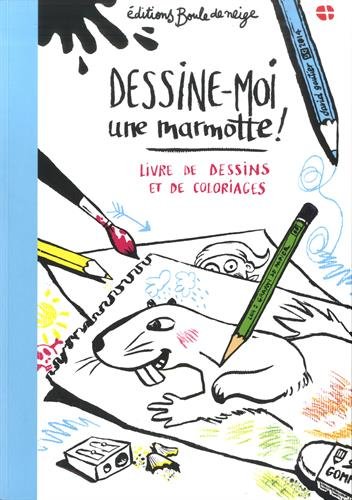 Beispielbild fr Dessine-moi Une Marmotte !: Livre De Dessins Et De Coloriages zum Verkauf von RECYCLIVRE