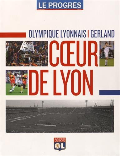 Beispielbild fr Olympique Lyonnais - Gerland: Coeur de Lyon zum Verkauf von Ammareal