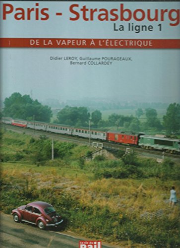 9782918758402: Paris-Strasbourg La ligne 1: De la vapeur  l'lectrique