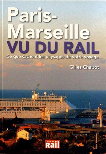 Stock image for Paris-Marseille Vu du Rail for sale by Ammareal