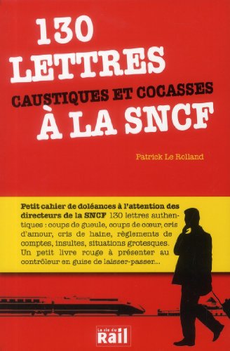 Stock image for 130 lettres caustiques et cocasses  la SNCF for sale by Ammareal