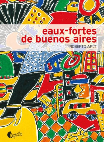 Stock image for Eaux-fortes de Buenos Aires Arlt, Roberto for sale by BIBLIO-NET