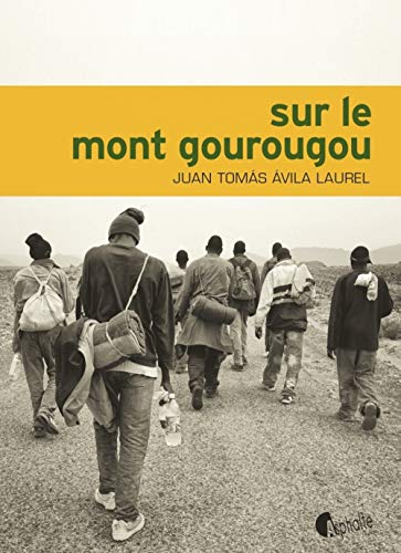 Stock image for Sur le mont Gourougou [Broch] Avila laurel, Juan tomas et Muchnik, Maira for sale by BIBLIO-NET