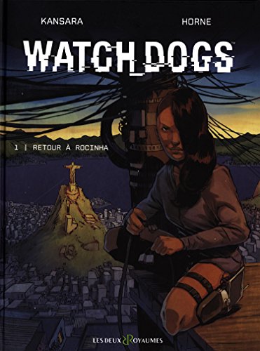 Beispielbild fr Watch Dogs. Vol. 1. Retour  Rocinha zum Verkauf von RECYCLIVRE