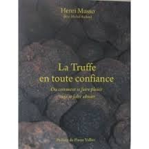 Beispielbild fr La Truffe en toute confiance - comment se faire plaisir sans se faire abuser zum Verkauf von Librairie Th  la page