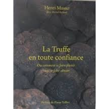 Stock image for La Truffe en toute confiance - comment se faire plaisir sans se faire abuser for sale by Librairie Th  la page