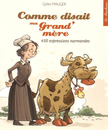 Stock image for Comme disait ma Grand'm re: 450 expressions normandes for sale by Goldstone Books