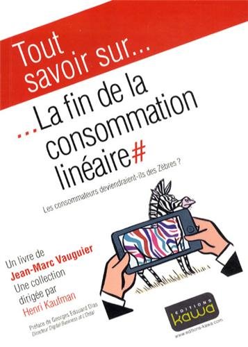 Stock image for Tout savoir sur. La fin de la consommation linaire # Les consommateurs deviendraient-ils des Zbres? for sale by medimops