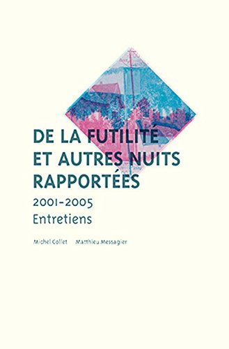 Stock image for De La Futilit Et Autres Nuits Rapportes : 2001-2005 : Entretiens for sale by RECYCLIVRE