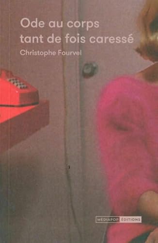 Beispielbild fr Ode au corps tant de fois caress [Reli] Fourvel, Christophe zum Verkauf von BIBLIO-NET