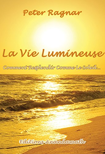 9782918953159: La Vie Lumineuse