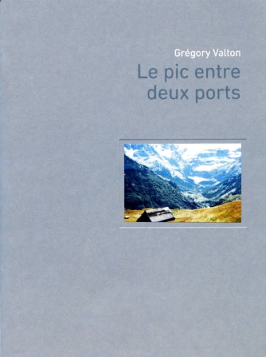 Imagen de archivo de Le Pic Entre Deux Ports a la venta por RECYCLIVRE