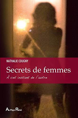 Stock image for Secrets De Femmes :  Cet Instant De L'autre for sale by RECYCLIVRE