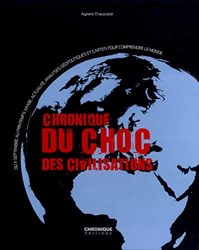 9782918978800: CHRONIQUE DU CHOC DES CIVILISATIONS