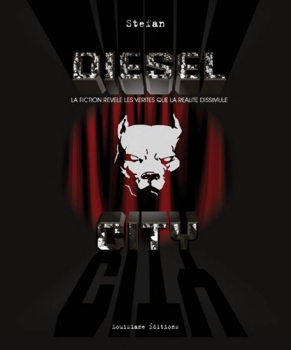 Diesel City - la fiction rÃ©vÃ¨le les vÃ©ritÃ©s que la rÃ©alitÃ© dissimule (9782918995081) by Stefan