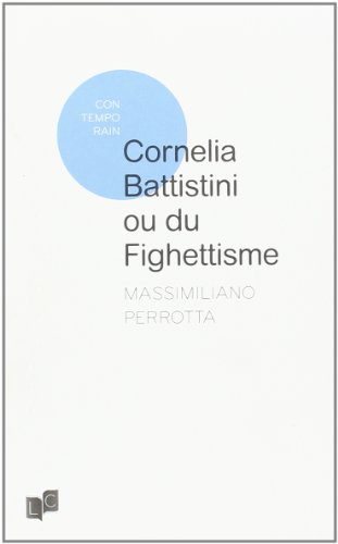 Stock image for Cornelia Battistini Ou du Fighettisme M. Perrotta for sale by BIBLIO-NET