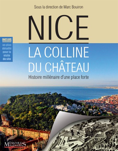 9782919056231: Nice, la colline du Chteau: Histoire millnaire d'une place forte
