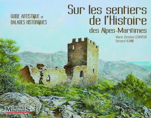 9782919056293: Sur les sentiers de l'Histoire, Alpes: Guide artistique et balades historiques