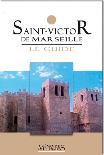 Stock image for SAINT-VICTOR DE MARSEILLE, LE GUIDE for sale by medimops
