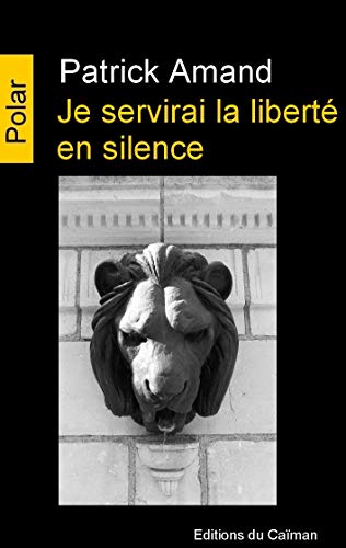 Stock image for Je Servirai La Libert En Silence for sale by RECYCLIVRE
