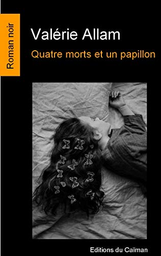 Stock image for Quatre morts et un papillon for sale by Ammareal