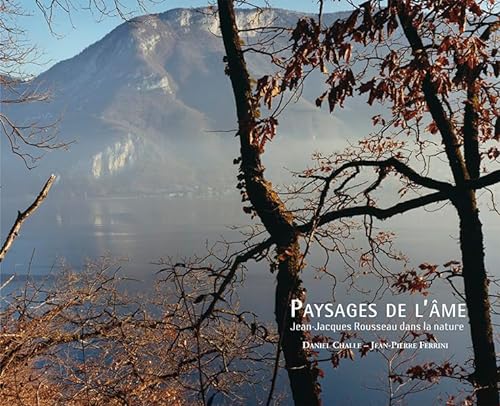 Imagen de archivo de Paysages de l'Ame, Jean-Jacques Rousseau Dans la Nature a la venta por Ammareal