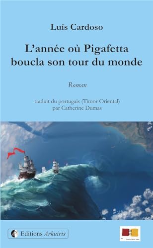 Beispielbild fr L'anne o Pigafetta boucla son tour du monde - un roman de Lus Cardoso zum Verkauf von Gallix