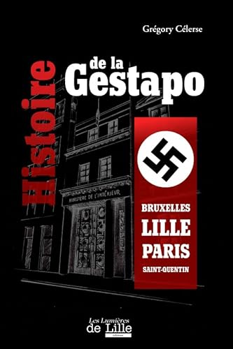 9782919111138: Histoire de la Gestapo Bruxelles-Lille-Paris-Saint-Quentin