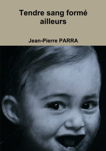 Imagen de archivo de Tendre sang formé ailleurs (French Edition) [FRENCH LANGUAGE - Soft Cover ] a la venta por booksXpress